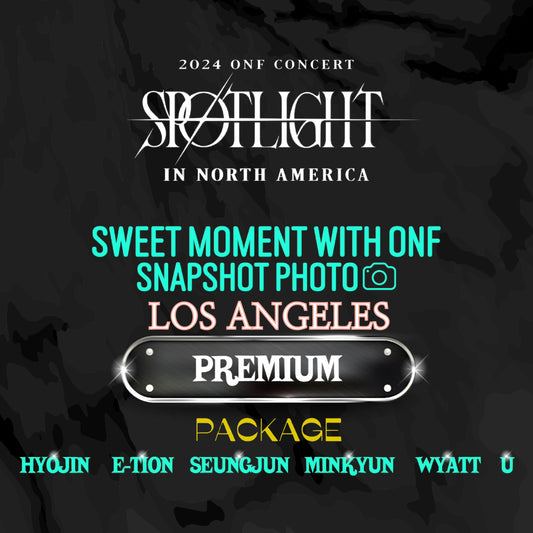 ONF LOS ANGELES SANPSHOT-Premium Package